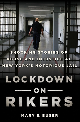 Lockdown on Rikers: Shocking Stories of Abuse and Injustice at New York's Notorious Jail