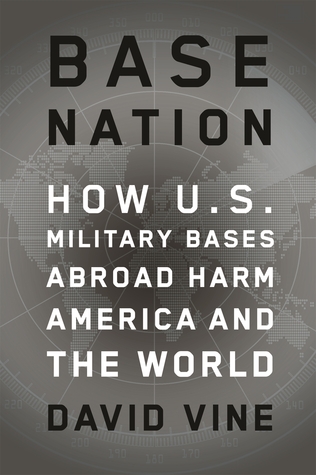 Base Nation:  How U.S. Military Bases Abroad Harm America and the World (Hardcover)
