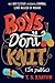 Boys Don't Knit (In Public)