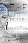 The Body Institute by Carol Riggs The Body Institute by Carol Riggs
