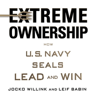 Extreme Ownership: How U.S. Navy SEALs Lead and Win