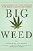 Big Weed: An Entrepreneur's...