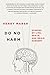 Do No Harm: Stories of Life...