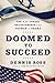 Doomed to Succeed: The U.S.-Israel Relationship from Truman to Obama