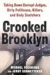 Crooked Brooklyn: Taking Down Corrupt Judges, Dirty Politicians, Killers and Body Snatchers