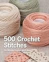 500 Crochet Stitches by Pavilion Books