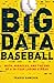 Big Data Baseball: Math, Mi...