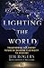 Lighting the World by Jim  Rogers