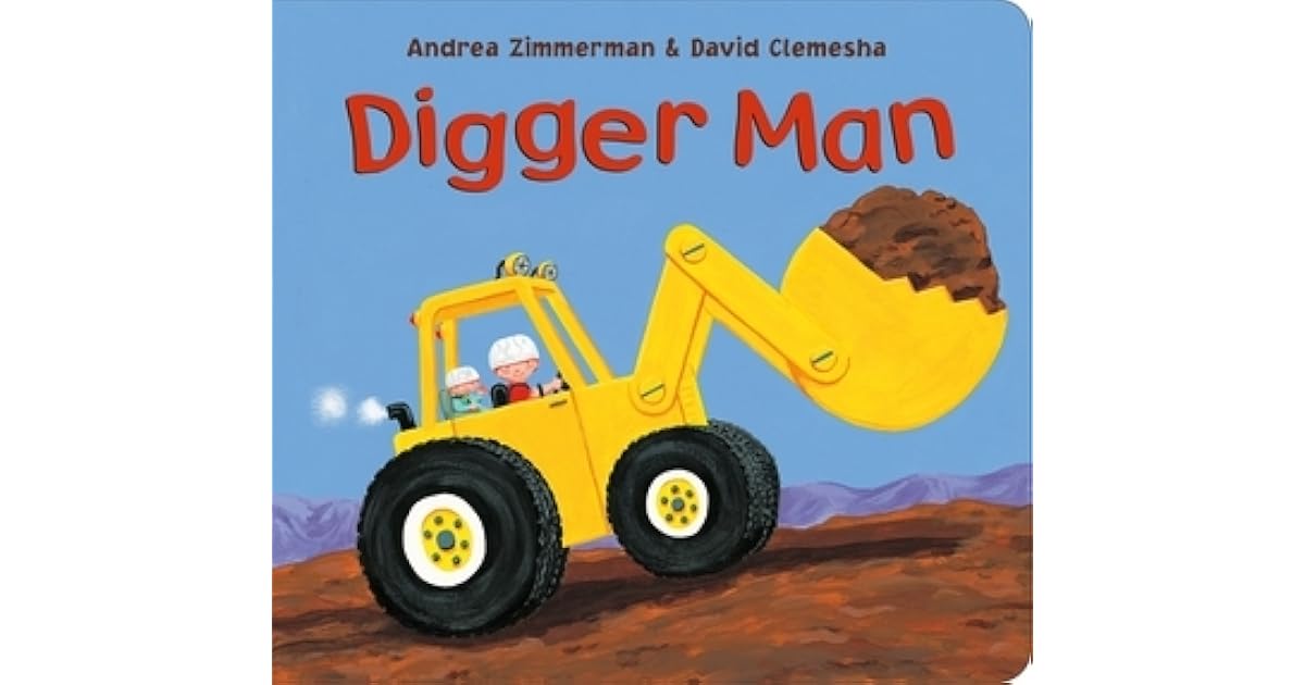 Digger Man by Andrea Zimmerman