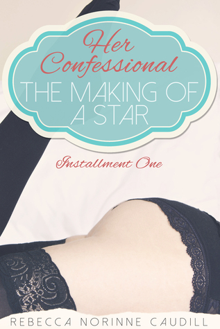 The Making of a Star (Her Confessional #1)
