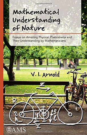 Mathematical Understanding of Nature: Essays on Amazing Physical Phenomena and Their Understanding by Mathematicians (Paperback)