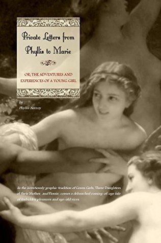 Private Letters from Phyllis to Marie: Or the Adventures and Experiences of a Young Maiden (Kindle Edition)