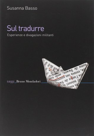 Sul tradurre: esperienze e divagazioni militanti (Paperback)