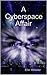 A Cyberspace Affair by Ellie Webster