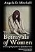The Betrayals of Women, and Other Stories: Tales of Myth Horror and Enchantment
