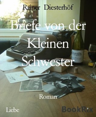 Briefe von der Kleinen Schwester: Roman (German Edition)