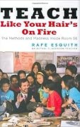 Teach Like Your Hair's on Fire: The Methods and Madness Inside Room 56