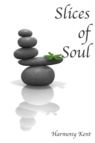 Slices of Soul (Book 1: Soul Poetry Series)
