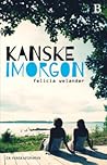 Kanske imorgon by Felicia Welander