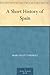 A Short History of Spain