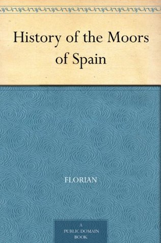 History of the Moors of Spain (Kindle Edition)