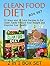Clean Food Diet Box Set: 33...