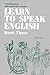 Learn to speak English, book three