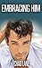 Embracing Him (Law of Men #3)