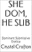 SHE DOM, HE SUB: Dominant Submissive Erotica