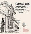 Casa Santa, Mimosa... Olhares Sobre o Seminário de Angra