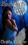 Bound by the Moon by Christine M. Butler