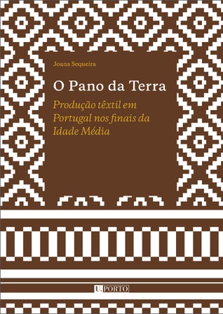 O Pano da Terra: produção têxtil em Portugal nos finais da Idade Média