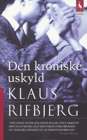 Den Kroniske Uskyld By Klaus Rifbjerg