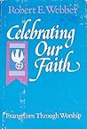 Celebrating Our Faith Evangelism Through Worship Celebrating Our Faith Evangelism Through Worship