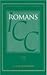 Critical and Exegetical Commentary on the Epistle to the Romans. Vol. 1. Romans I-VIII