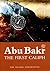 Abu Bakr: The First Caliph