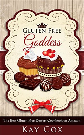 Gluten Free Goddess: The Best Gluten Free Dessert Cookbook on Amazon (Kindle Edition)