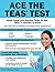Ace the TEAS Test: Study Guide and Practice Tests for the TEAS V (Version 5) Exam
