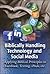 Biblically Handling Technology and Social Media by Biblical Discipleship Minis...