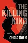 The Killing Kind by Chris  Holm