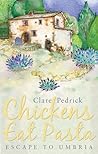 Chickens Eat Pasta by Clare Pedrick