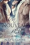 Un Nouveau Rêve by Alex C. Clarke