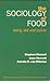The Sociology of Food: Eati...