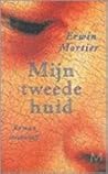 Mijn tweede huid by Erwin Mortier