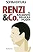 Renzi & Co.: Il racconto dell'era nuova (Italian Edition)