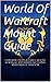 World Of Warcraft Alliance Mount Guide: Covering every mount across all expantions including Warlords Of Draenor