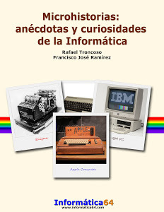 Microhistorias: anécdotas y curiosidades de la Informática