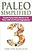 Paleo SIMPLIFIED: Create Tasty Paleo Meals in No Time with 3 or Fewer Ingredients