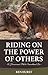 Riding On the Power of Others: A Horsewoman's Path to Unconditional Love