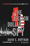 The Billion Dollar Spy by David E. Hoffman